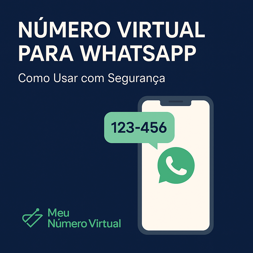 Número Virtual para WhatsApp: Como Usar com Segurança