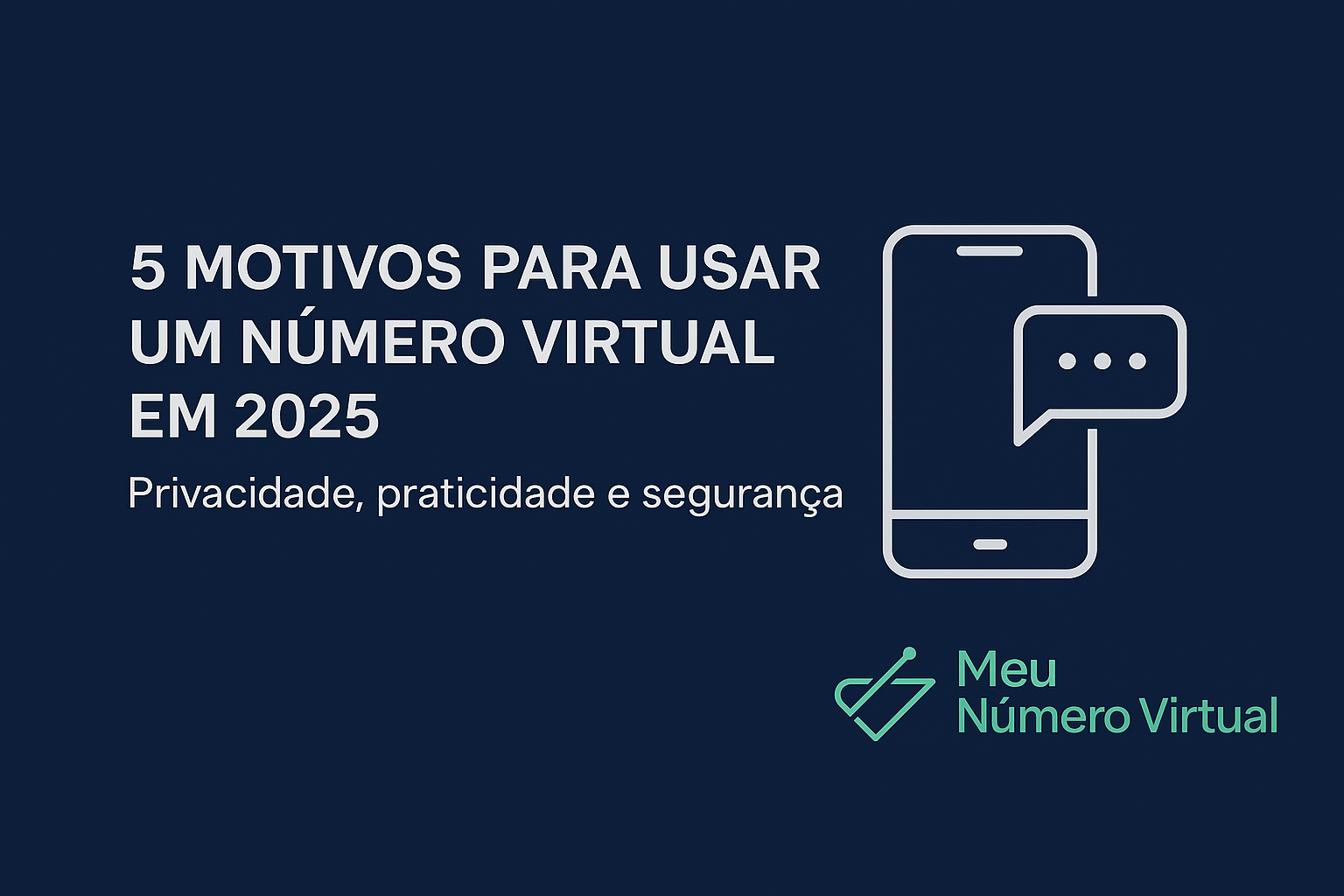 5 Motivos para Usar um Número Virtual em 2025