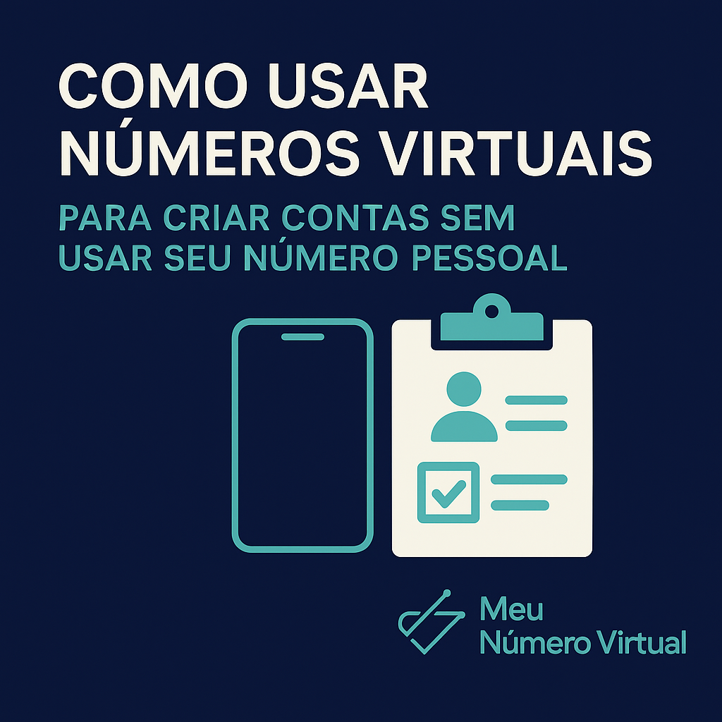 Como Usar Números Virtuais para Criar Contas sem Usar seu Número Pessoal